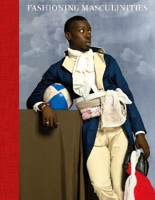 FASHIONING MASCULINITIES, THE ART OF MENSWEAR