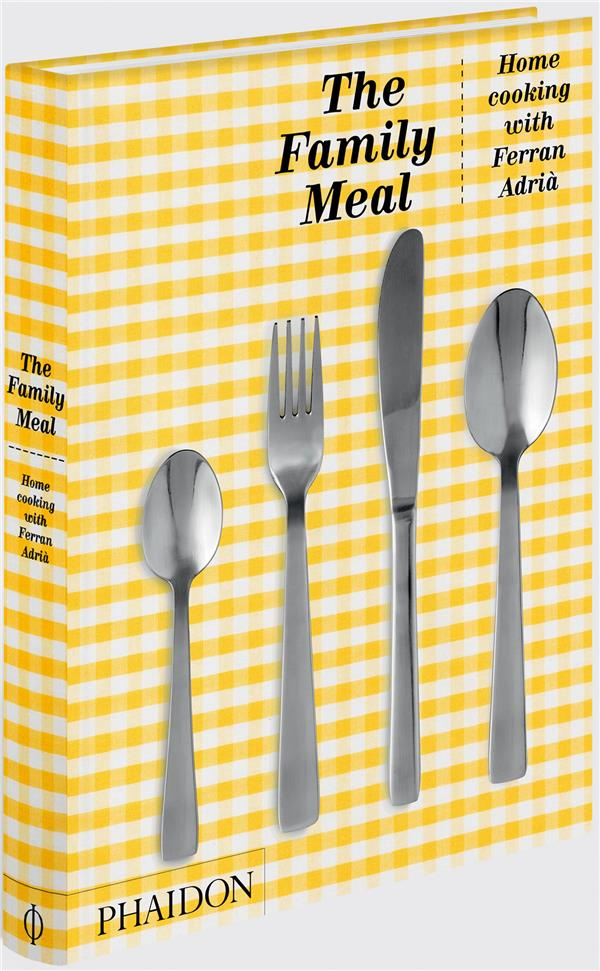 THE FAMILY MEAL - HOME COOKING WITH FERRAN ADRIA, 10TH ANNIVERSARY EDITION