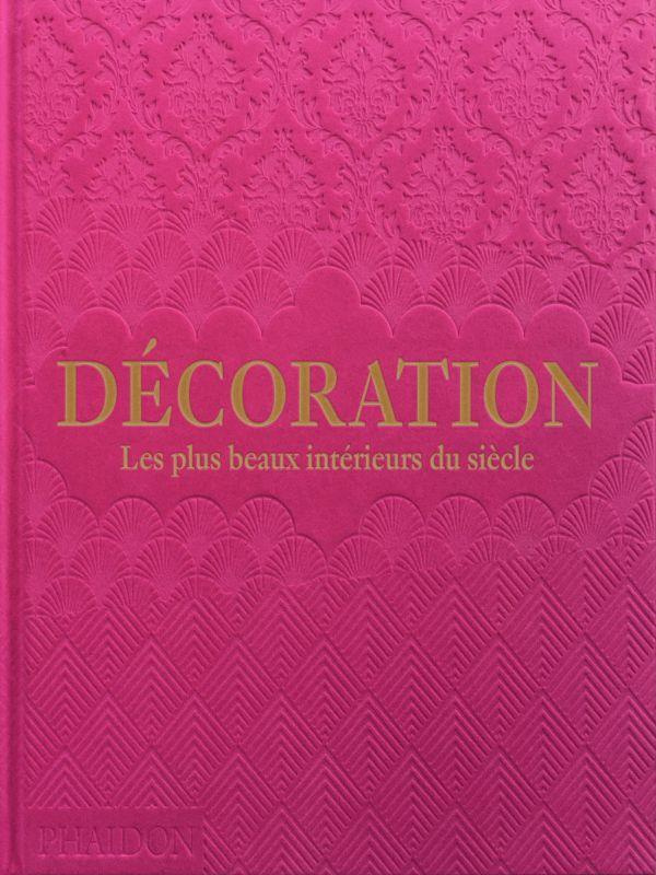 Décoration. Les plus beaux intérieurs du siècle (couverture rose)