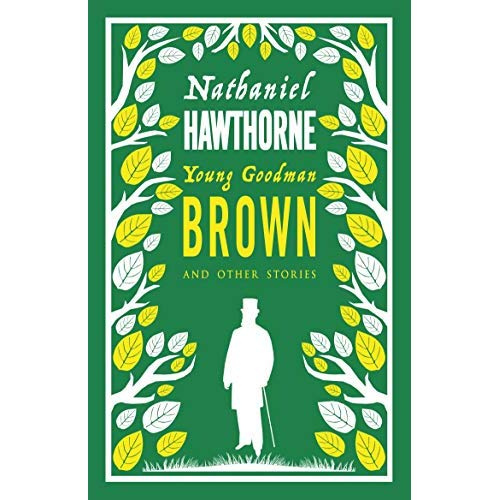 YOUNG GOODMAN BROWN AND OTHER STORIES, NATHANIEL HAWTHORNE