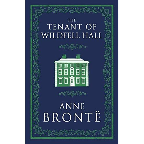 THE TENANT OF WILDFELL HALL, ANNE BRONTE