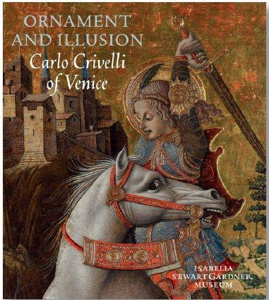 ORNAMENT AND ILLUSION - - CARLO CRIVELLI OF VENICE