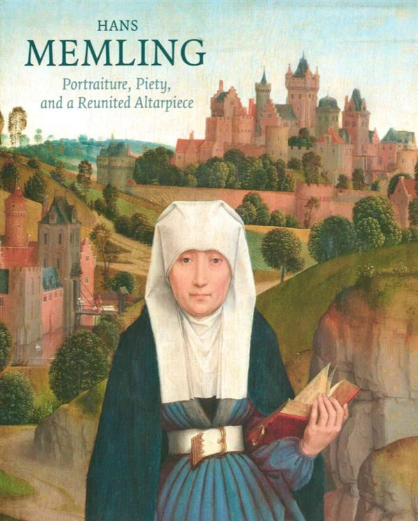 HANS MEMLING : PORTRAITURE, PIETY, AND A REUNITED...