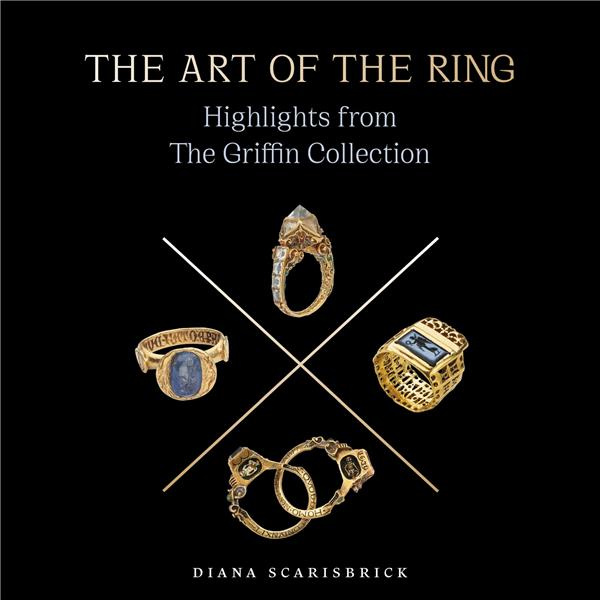 The Art of the Ring. Highlights from the Griffin Collection