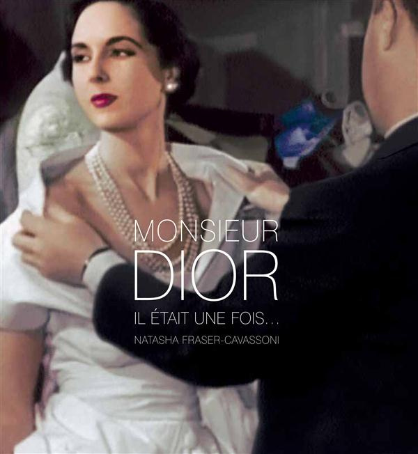 Monsieur Dior. Il était une fois...