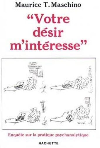 Votre désir m'intéresse. Enquête sur la pratique psychanalytique