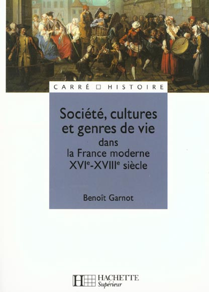 Société, cultures et genres de vie dans la France moderne XVIe-XVIIIe siècle