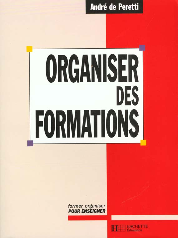 Organiser des formations. Former, organiser pour enseigner