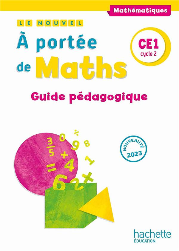 Mathématiques CE1 Le nouvel A portée de maths. Guide pédagogique, Edition 2023