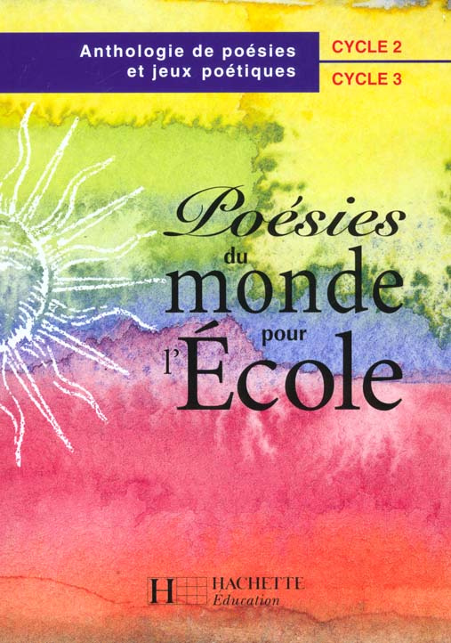 POESIES DU MONDE POUR L'ECOLE. Anthologie de poésies et jeux poétiques