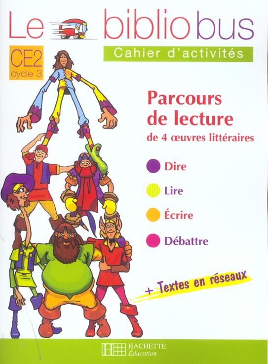 Le Bibliobus n° 6 CE2 Parcours de lecture de 4 oeuvres littéraires. Cahier d'activités
