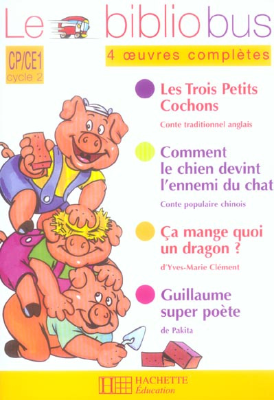 Le Bibliobus n° 13 CP/CE1 Parcours de lecture de 4 oeuvres : Les Trois Petits Cochons ; Comment le c