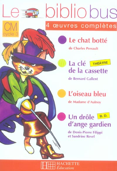 Le Bibliobus n° 17 CM Cycle 3 Parcours de lecture de 4 oeuvres complètes : Le chat botté ; La clé de