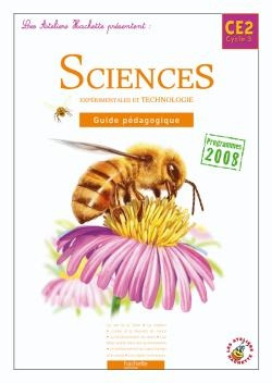 Sciences expérimentales et technologie CE2. Guide pédagogique, programmes 2008