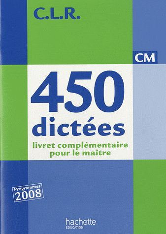 450 dictées CM. Livret complémentaire pour le maître, Edition 2010