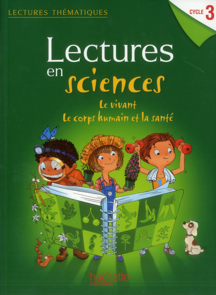 Lectures en sciences cycle 3. Le vivant, le corps humain et la santé