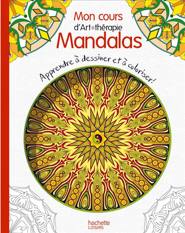 Mandalas - Mon cours d'art thérapie