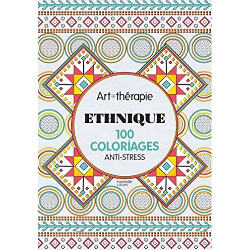 Ethnique 100 coloriages anti-stress