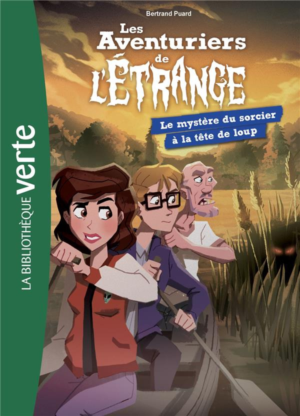 Les aventuriers de l'étrange Tome 7 : Le mystère du sorcier à la tête de loup