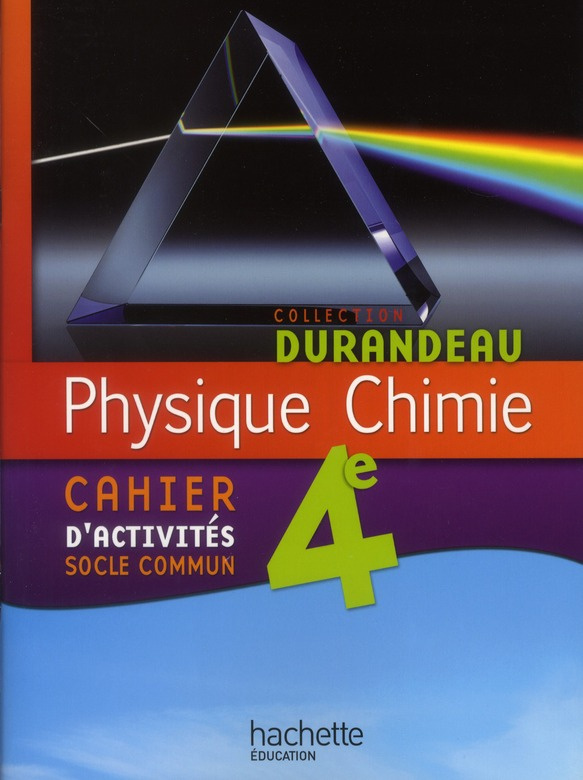 Physique-chimie 4e - cahier d'activités socle commun. Edition 2011