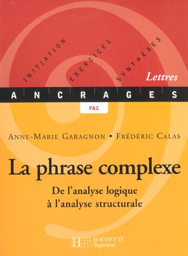 La phrase complexe. De l'analyse logique à l'analyse structurale