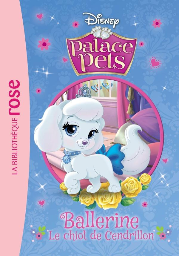 Palace Pets Tome 4 : Ballerine, le chiot de Cendrillon