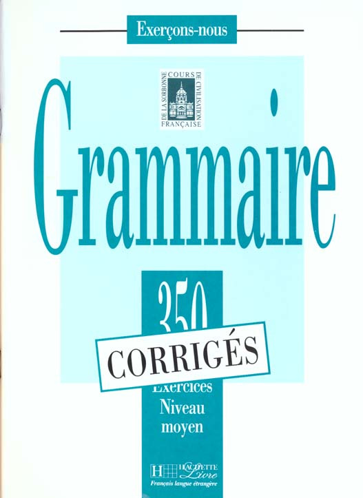 GRAMMAIRE. 350 exercices niveau moyen corrigés