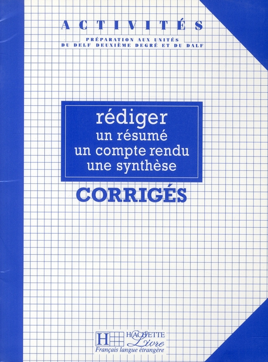 Rédiger un résumé, un compte-rendu, une synthèse. Corrigés