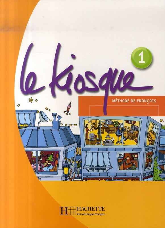 Le Kiosque 1 A1. Méthode de français