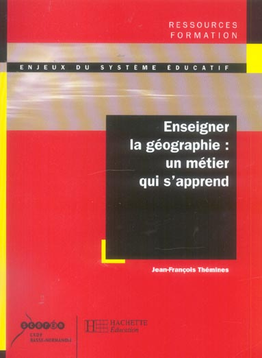 ENSEIGNER LA GEOGRAPHIE : UN METIER QUI S'APPREND