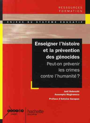 Enseigner l'histoire et la prévention des génocides. Peut-on prévenir les crimes contre l'humanité