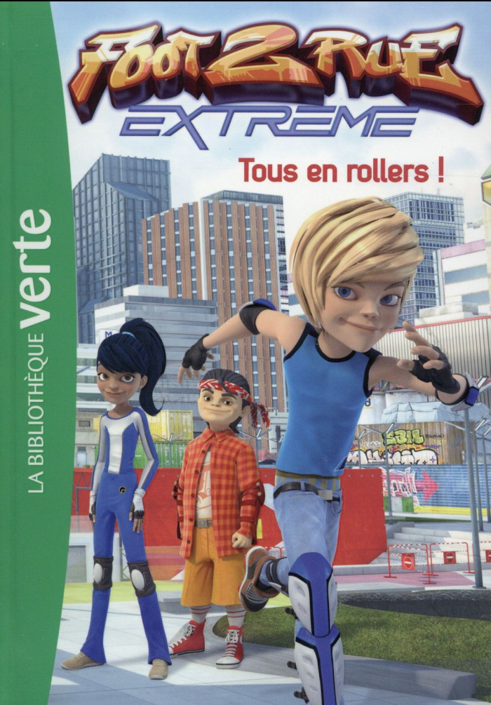 Foot 2 rue Extreme Tome 5 : Tous en rollers !