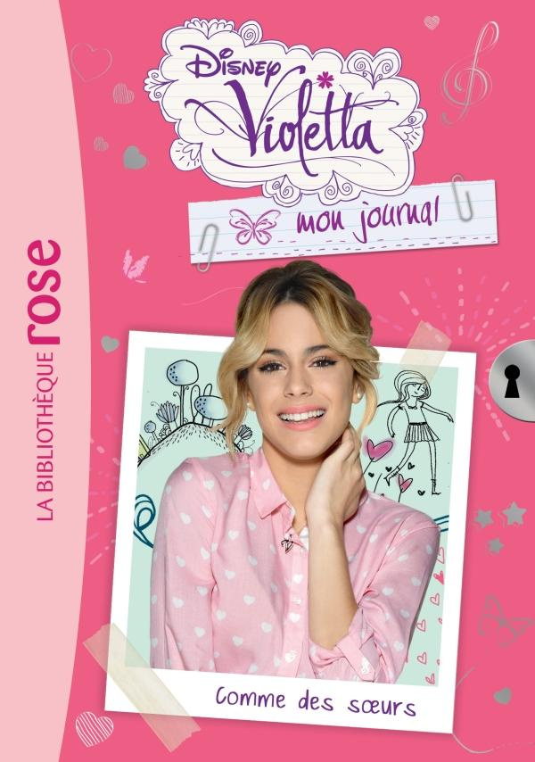 Violetta, mon journal Tome 6 : Comme des soeurs