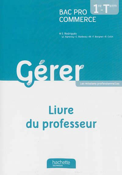 Gérer 1e-Tle Bac Pro commerce. Livre du professeur