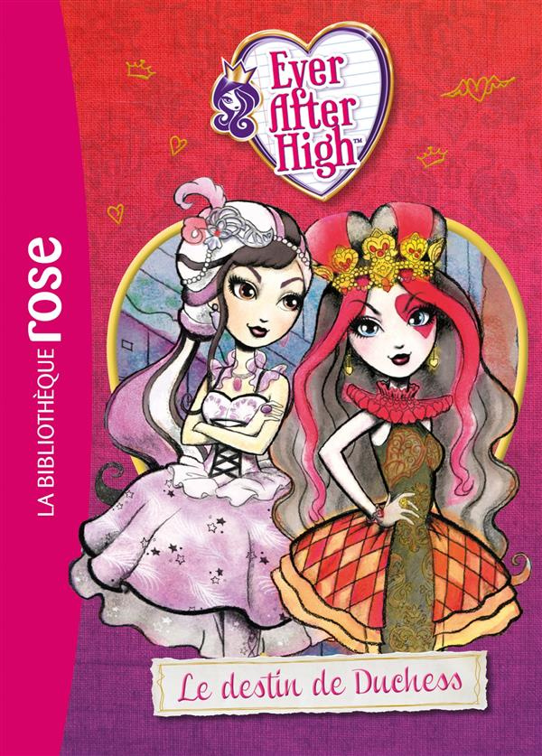 Ever After High Tome 5 : Le destin de Duchess