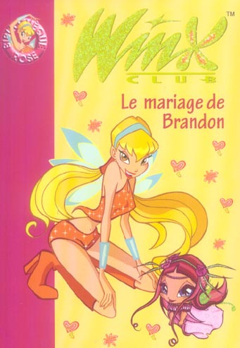 Winx Club Tome 8 : Le mariage de Brandon