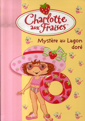 Charlotte aux Fraises Tome 9 : Mystère au Lagon doré