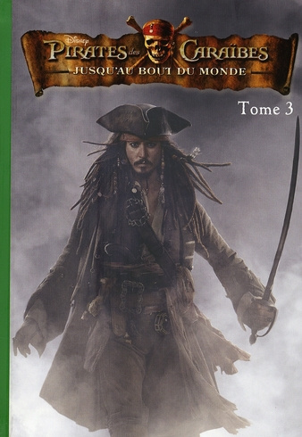 Pirates des Caraïbes Tome 3 : Jusqu'au bout du monde