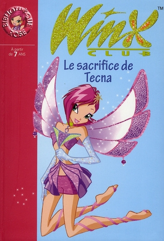 Winx Club Tome 21 : Le sacrifice de Tecna