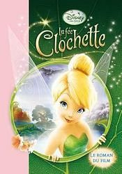 La fée Clochette : Le roman du film
