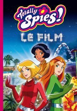 Totally Spies le roman du film