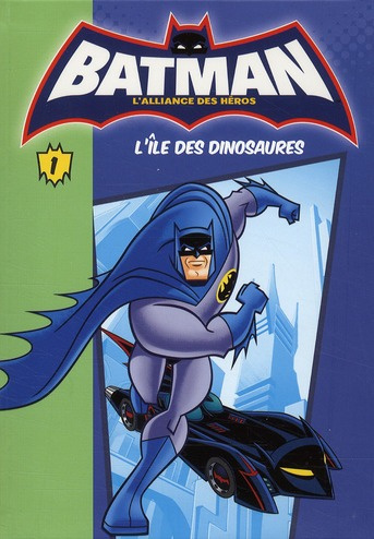Batman, l'alliance des héros Tome 1 : L'île des dinosaures