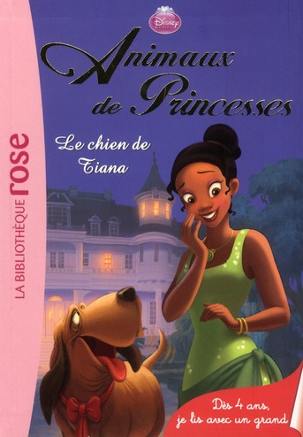 ANIMAUX DE PRINCESSES 01 - LE CHIEN DE TIANA