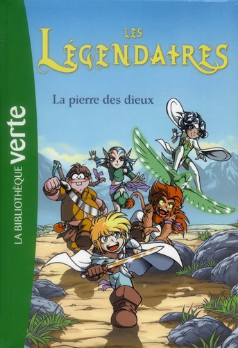 Les Légendaires Tome 1 : La pierre des dieux