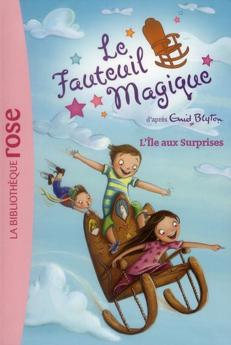Le fauteuil magique Tome 1 : L'île aux surprises
