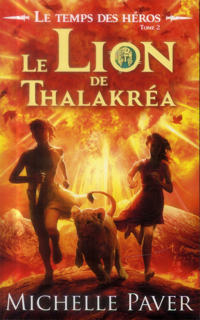 Le temps des héros Tome 1 : Le Lion de Thalakréa