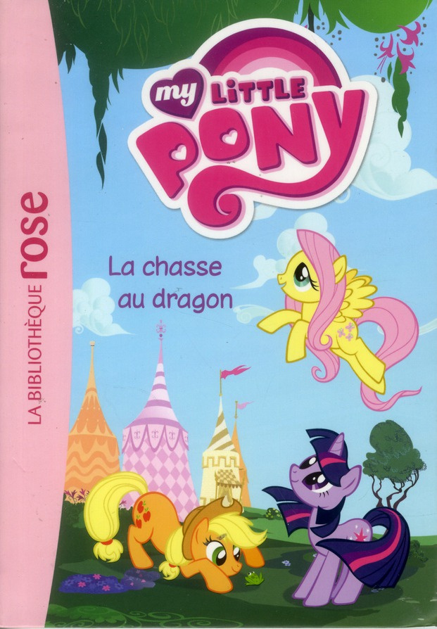 My little pony Tome 4 la chasse au dragon