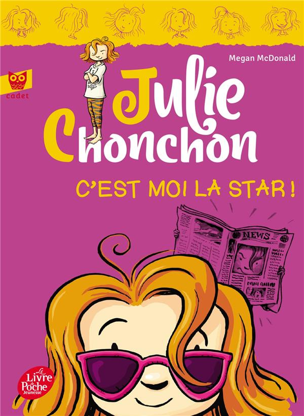 Julie Chonchon Tome 4 : C'est moi la star !