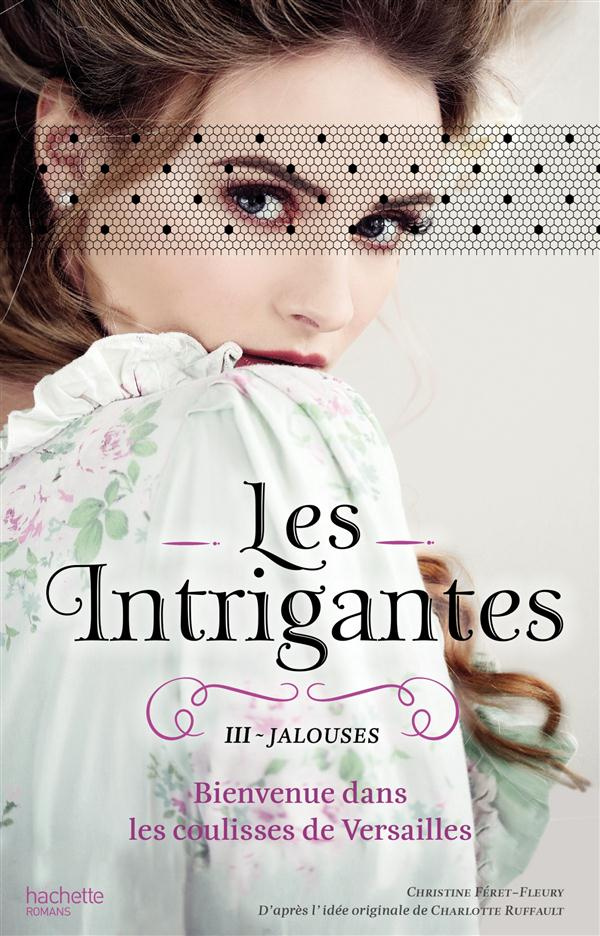 Les Intrigantes Tome 3 : Jalouses