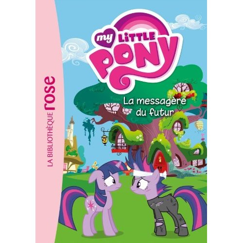My little pony/8/La messagère du futur